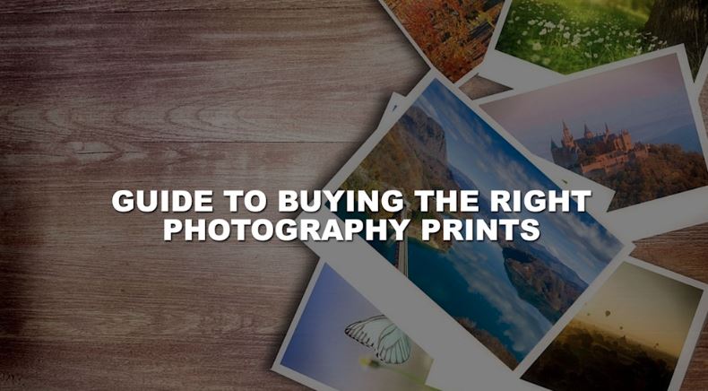 Guide to Buying the Right Photography Prints
